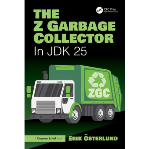 (영문도서)The Z Garbage Collector: In JDK 25 Paperback, CRC Press, English, 9781032976921