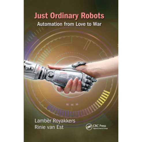 (영문도서)Just Ordinary Robots: Automation from Love to War Paperback, CRC Press, English, 9780367575540
