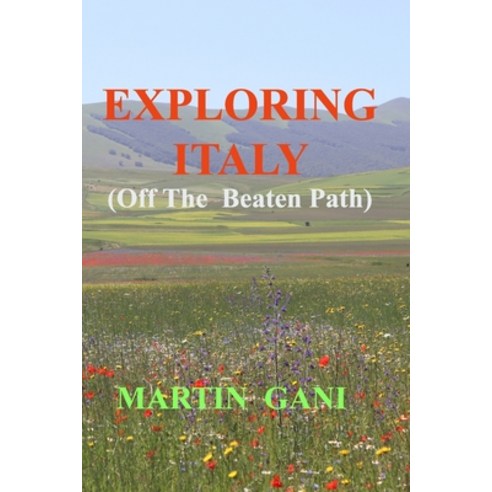 (영문도서)EXPLORING ITALY (Off The Beaten Path) Paperback, Independently Published, English, 9798197599773