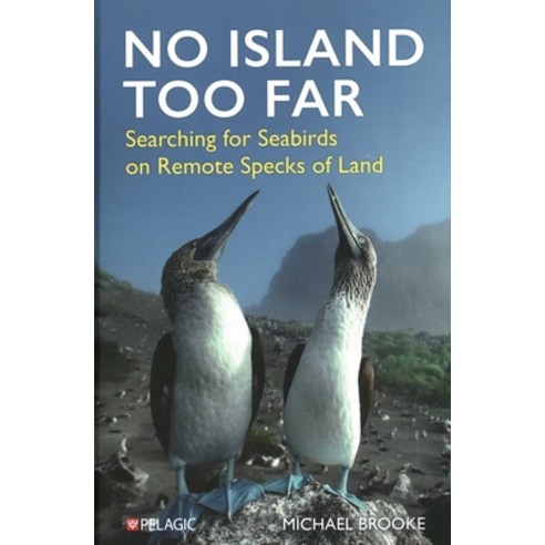 (영문도서)No Island Too Far: Searching for Seabirds on Remote Specks of Land Hardcover, Pelagic Publishing Ltd, English, 9781784275921