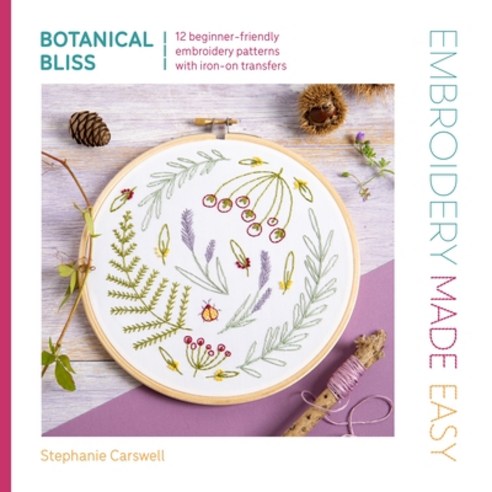 (영문도서) Embroidery Made Easy: Botanical Bliss: 12 Beginner-Friendly Embroidery Patterns... Paperback, David & Charles, English, 9781446315330