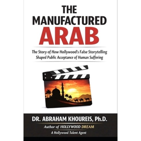 (영문도서)The Manufactured Arab: The Story of How Hollywood's False Storytelling Shaped Pu... Paperback, Ang Power Publishing House, English, 9781966837480