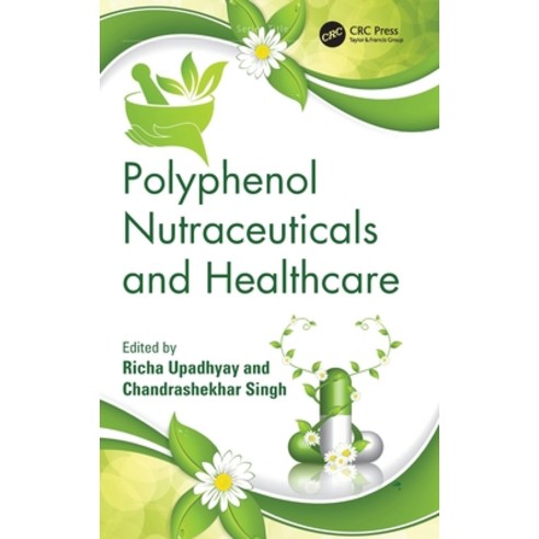 (영문도서)Polyphenol Nutraceuticals and Healthcare Hardcover, CRC Press, English, 9781032961989