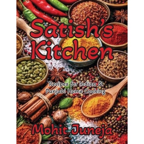 (영문도서)Satish's Kitchen: Recipes for Indian & Punjabi Home Cooking Paperback, Meridien Pressworks, English, 9781587907524