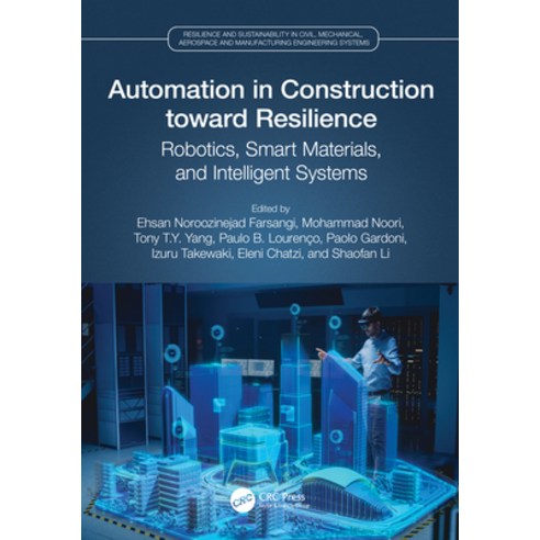 (영문도서)Automation in Construction toward Resilience: Robotics Smart Materials and Inte... Paperback, CRC Press, English, 9781032350899