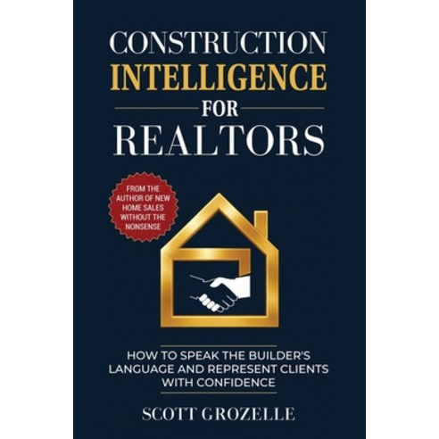 (영문도서)Construction Intelligence for Realtors: How to Speak the Builder's Language and... Paperback, Calvin Concepts Publishing, English, 9781069832108