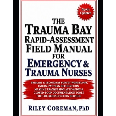 (영문도서)The Trauma Bay Rapid-Assessment Field Manual for Emergency & Trauma Nurses: Prim... Paperback, Independently Published, English, 9798199897396
