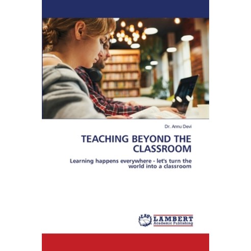 (영문도서)Teaching Beyond the Classroom Paperback, LAP Lambert Academic Publis..., English, 9786209577949