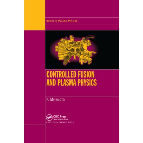 (영문도서)Controlled Fusion and Plasma Physics Paperback, CRC Press, English, 9780367390082 CRC Press, English, 9780367390082