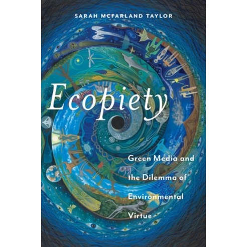 (영문도서)Ecopiety: Green Media and the Dilemma of Environmental Virtue Paperback, New York University Press, English, 9781479891313