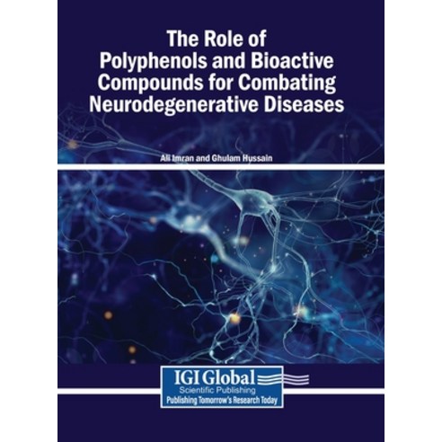 (영문도서)The Role of Polyphenols and Bioactive Compounds for Combating Neurodegenerative... Hardcover, Igi Global Scientific Publi..., English, 9798337341392