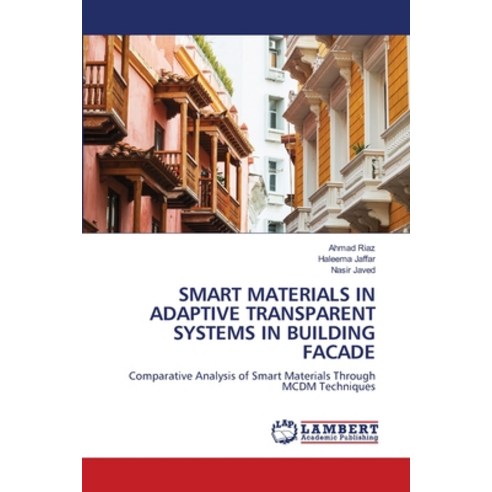 (영문도서)Smart Materials in Adaptive Transparent Systems in Building Facade Paperback, LAP Lambert Academic Publis..., English, 9786209305955