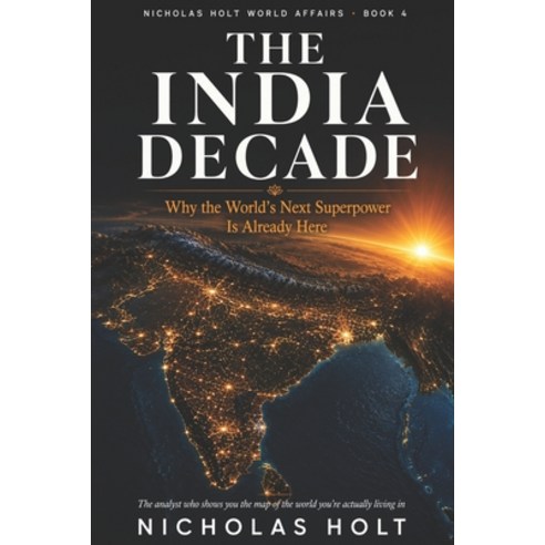 (영문도서)The India Decade: Why the World's Next Superpower Is Already Here Paperback, Independently Published, English, 9798197320780