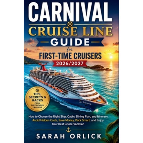 (영문도서)Carnival Cruise Line Guide for First-Time Cruisers 2026/2027: Choose the Right S... Paperback, Independently Published, English, 9798197123961