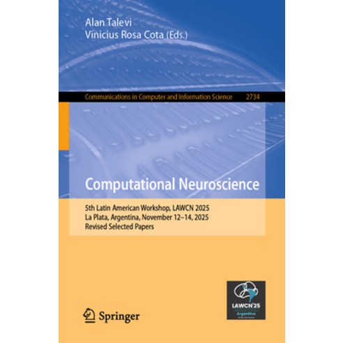 (영문도서)Computational Neuroscience: 5th Latin American Workshop Lawcn 2025 La Plata A... Paperback, Springer, English, 9783032146632