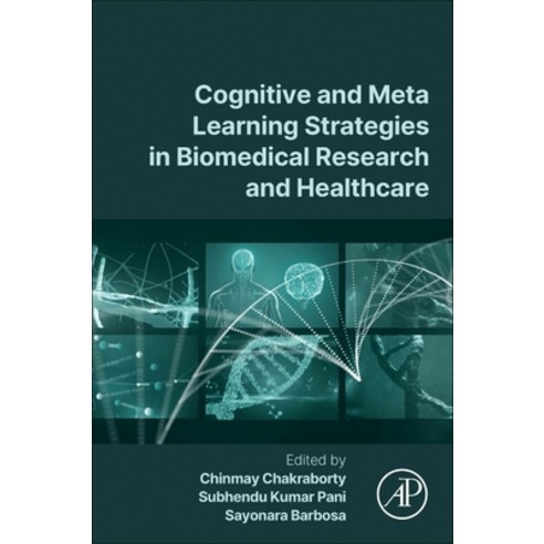 (영문도서)Cognitive and Meta Learning Strategies in Biomedical Research and Healthcare Paperback, Academic Press, English, 9780443403798