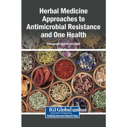 (영문도서)Herbal Medicine Approaches to Antimicrobial Resistance and One Health Hardcover, Igi Global Scientific Publi..., English, 9798337378107