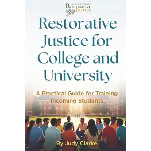(영문도서)Restorative Justice for College and University: A Practical Guide for Training I... Paperback, English, 9798254624707