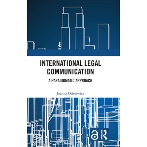 (영문도서)International Legal Communication: A Paradigmatic Approach Hardcover, Routledge, English, 9781041155355