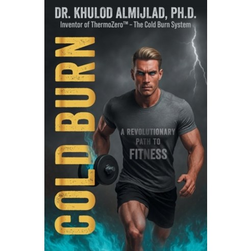 (영문도서)Cold Burn: A Revolutionary Path to Fitness Paperback, Passionpreneur Publishing, English, 9781761242199