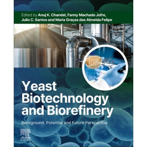 (영문도서)Yeast Biotechnology and Biorefinery: Background Potential and Future Perspective Paperback, Elsevier, English, 9780443365676