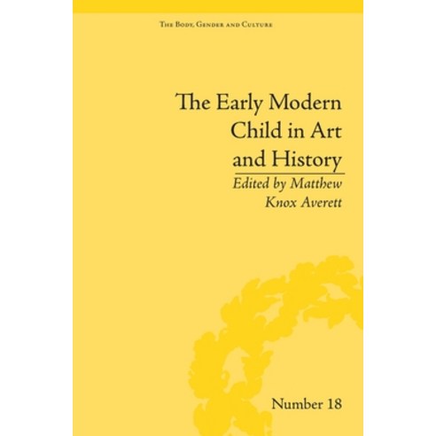 (영문도서)The Early Modern Child in Art and History Paperback, Routledge, English, 9781032924977