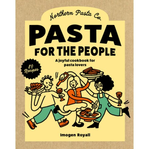 (영문도서)Pasta for the People: A Joyful Cookbook for Pasta Lovers Hardcover, Murdoch Books, English, 9781761501418
