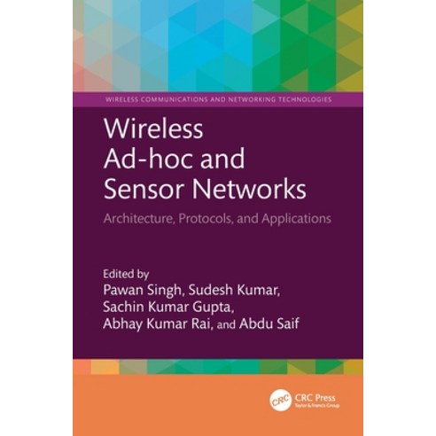(영문도서)Wireless Ad-hoc and Sensor Networks: Architecture Protocols and Applications Paperback, CRC Press, English, 9781032867489
