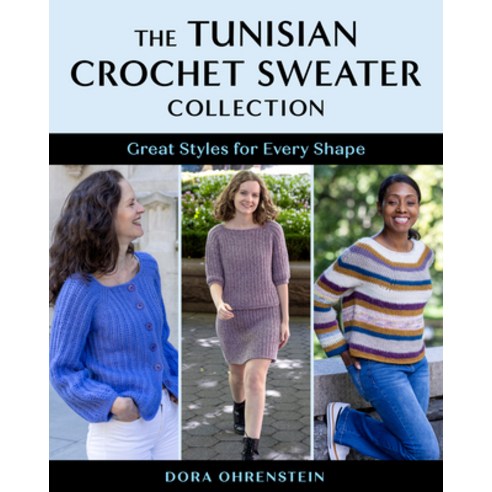 (영문도서)The Tunisian Crochet Sweater Collection: Great Styles for Every Shape Paperback, Stackpole Books, English, 9780811776561