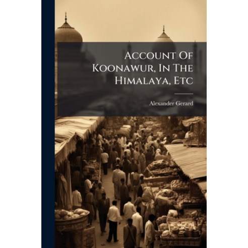 (영문도서)Account Of Koonawur In The Himalaya Etc Paperback, Nabu Press, English, 9781179922034
