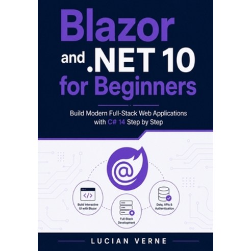 (영문도서)Blazor and .NET 10 for Beginners: Build Modern Full-Stack Web Applications with... Paperback, Independently Published, English, 9798196177392