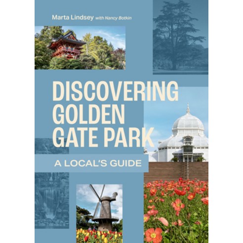 (영문도서)Discovering Golden Gate Park: A Local's Guide Paperback, Mountaineers Books, English, 9781680517347