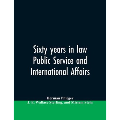 (영문도서)Sixty years in law public service and international affairs Paperback, Alpha Edition, English, 9789353605827