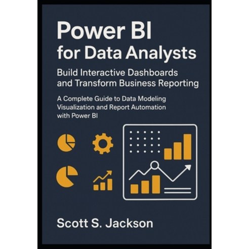 (영문도서)Power BI for Data Analysts Build Interactive Dashboards and Transform Business R... Paperback, Independently Published, English, 9798269467078