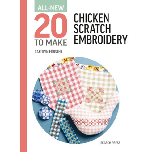 (영문도서)All-New Twenty to Make: Chicken Scratch Embroidery Hardcover, Search Press, English, 9781800923553