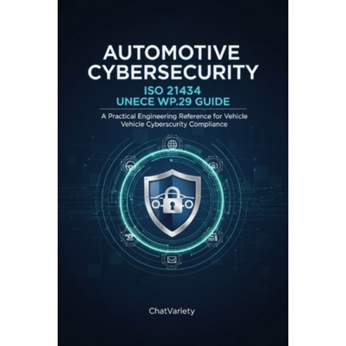 (영문도서)Automotive Cybersecurity: ISO 21434 and UNECE WP.29 Guide: A Practical Engineeri... Paperback, Independently Published, English, 9798197042187