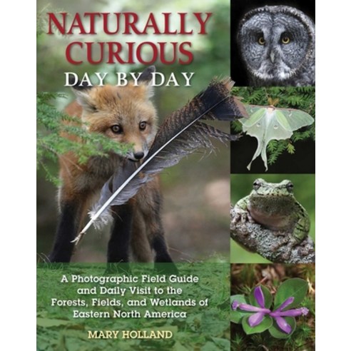 (영문도서)Naturally Curious Day by Day: A Photographic Field Guide and Daily Visit to the... Paperback, Stackpole Books, English, 9780811714129