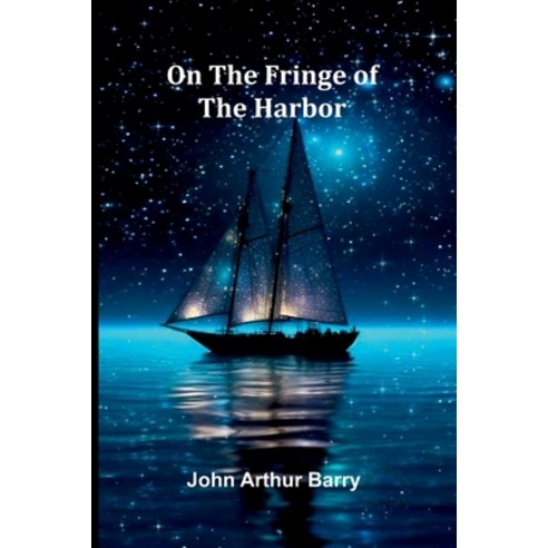 (영문도서)On The Fringe Of The Harbor Paperback, Alpha Edition, English, 9789373054513