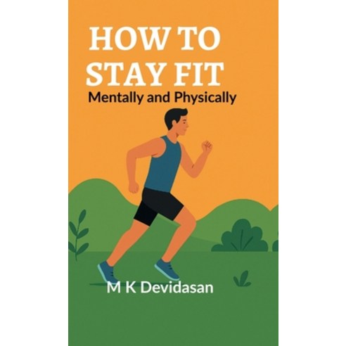 (영문도서)How to Stay Fit: Mentally and Physically Hardcover, Notion Press, English, 9798900545950