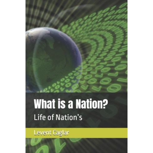 (영문도서)What is a Nation?: Life of Nation's Paperback, English, 9798309361311, Independently Published