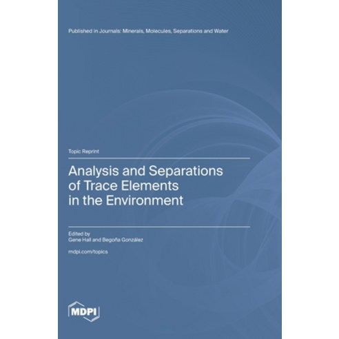 (영문도서)Analysis and Separations of Trace Elements in the Environment Hardcover, Mdpi AG, English, 9783725876013