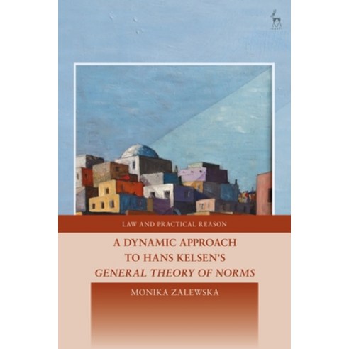 (영문도서)A Dynamic Approach to Hans Kelsen's General Theory of Norms Paperback, Hart Publishing, English, 9781509942800