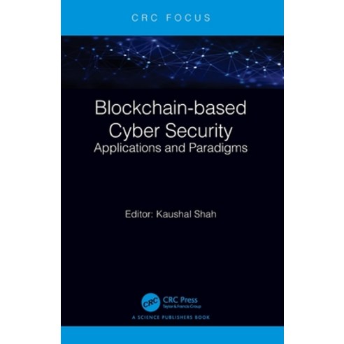 (영문도서)Blockchain-based Cyber Security: Applications and Paradigms Paperback, CRC Press, English, 9781032485447