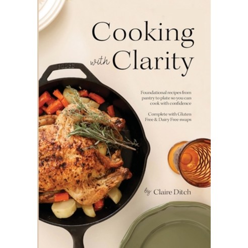 (영문도서)Cooking with Clarity Hardcover, Claire Ditch, English, 9798234031686