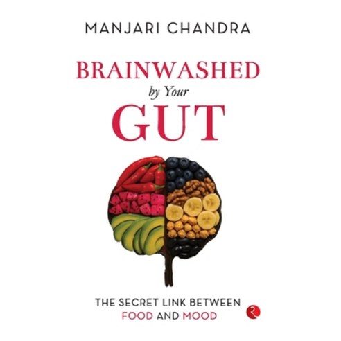 (영문도서)Brainwashed by Your Gut: The Secret Link Between Food and Mood Paperback, Rupa Publications India, English, 9789370034693