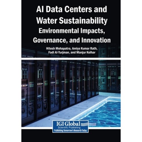 (영문도서)AI Data Centers and Water Sustainability: Environmental Impacts Governance and... Paperback, Igi Global Scientific Publi..., English, 9798260027622