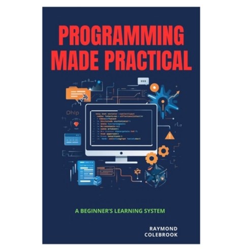 (영문도서)Programming Made Practical: A Beginner's Learning System Paperback, Independently Published, English, 9798257416859