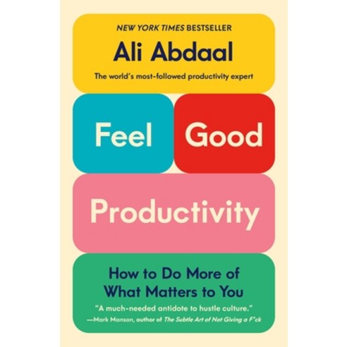 (영문도서)Feel-Good Productivity: How to Do More of What Matters to You Paperback, Celadon Books, English, 9781250865045