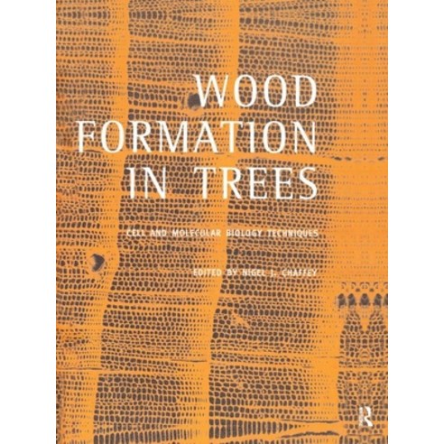 (영문도서)Wood Formation in Trees: Cell and Molecular Biology Techniques Paperback, CRC Press, English, 9780367396404 CRC Press, English, 9780367396404