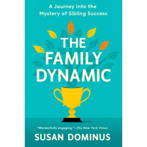 (영문도서)The Family Dynamic: A Journey Into the Mystery of Sibling Success Paperback, Crown Publishing Group (NY), English, 9780593137925